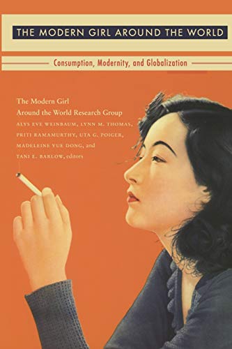 The Modern Girl Around the World: Consumption, Modernity, and Globalization (Next Wave) von Duke University Press